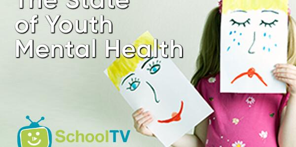 SchoolTV: The state of youth mental health